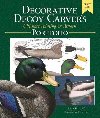Decorative Decoy Carver's Ultimate Painting & Pattern Portfolio: Series One, Dabbling and Whistling Ducks