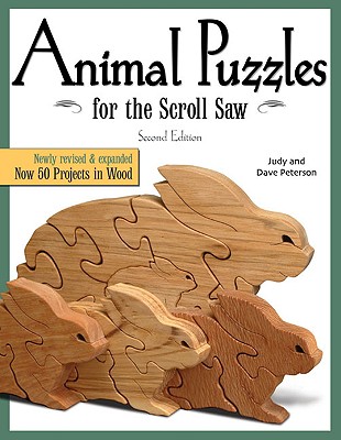 Image for Animal Puzzles for the Scroll Saw, Second Edition: Newly Revised & Expanded, Now 50 Projects in Wood (Fox Chapel Publishing) Designs including Kittens, Koalas, Bulldogs, Bears, Penguins, Pigs, & More