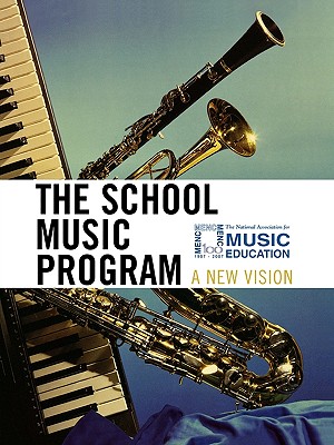 Image for The School Music Program: A New Vision The School Music Program: A New Vision