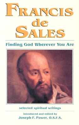 Francis De Sales: Finding God Wherever You Are