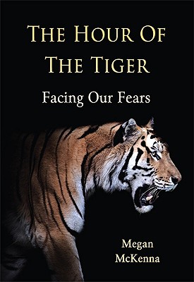 Image for Hour of the Tiger, The: Facing Our Fears Hour of the Tiger, The: Facing Our Fears