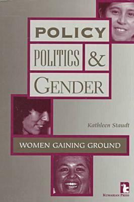 Image for Policy, Politics and Gender: Women Gaining Ground