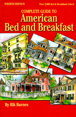 Complete Guide to American Bed and Breakfast (PELICAN'S COMPLETE GUIDE TO AMERICAN BED AND BREAKFASTS)