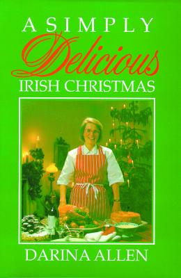 Image for A Simply Delicious Irish Christmas A Simply Delicious Irish Christmas