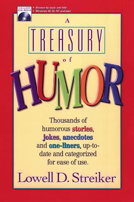 A Treasury of Humor: Thousands of Humorous Stories, Jokes, Anecdotes and One-Liners, Up-T0-Date and Categorized for Ease of Use