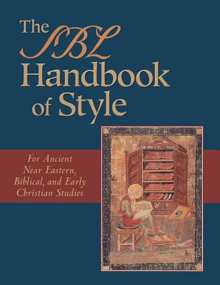 Image for The SBL Handbook of Style: For Ancient Near Eastern, Biblical, and Early Christian Studies