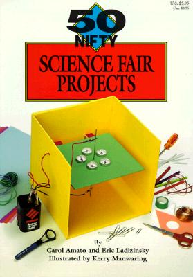 50 Nifty Science Fair Projects