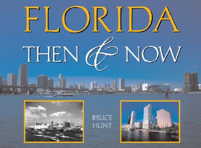 Image for Florida Then & Now (Then & Now (Westcliffe))