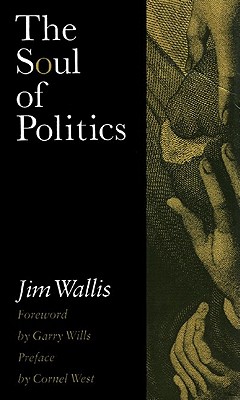 Soul of Politics: A Practical and Prophetic Vision for Change (Revised)