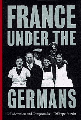 Image for France Under the Germans: Collaboration and Compromise (Iberian Cultures)