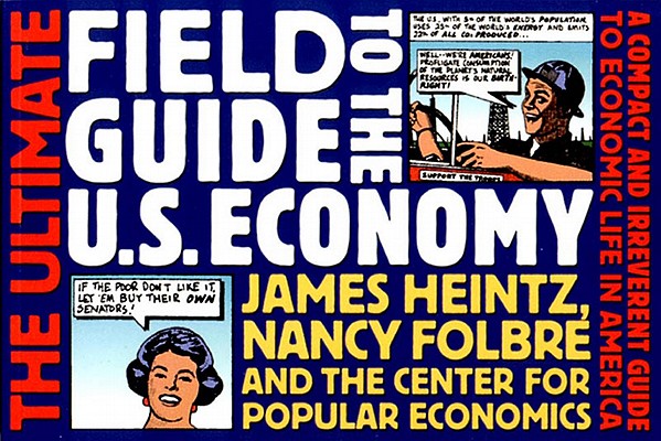 Image for "The Ultimate Field Guide to the US Economy: A Compact and Irreverent Guide to Economic Life in America, New Updated Edition"