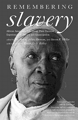 Image for Remembering Slavery: African Americans Talk About Their Personal Experiences of Slavery and Freedom