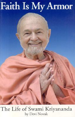 Faith is My Armor: The Life of Swami Kriyananda