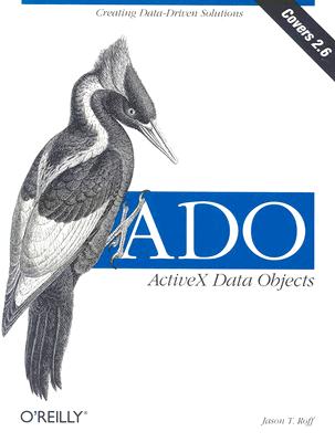 ADO: ActiveX Data Objects: Creating Data-Driven Solutions