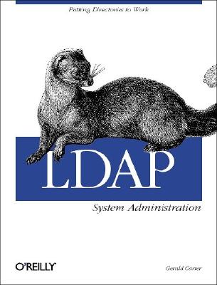 Image for LDAP System Administration: Putting Directories to Work LDAP System Administration: Putting Directories to Work