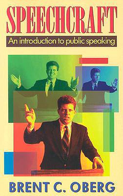 Speechcraft: An Introduction to Public Speaking [Paperback] Oberg, Brent C.