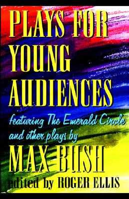 Plays for Young Audiences: An Anthology of Selected Plays for Young Audiences