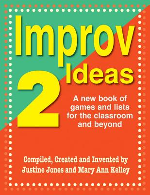 Image for Improv Ideas 2: A New Book of Games and Lists for the Classroom and Beyond