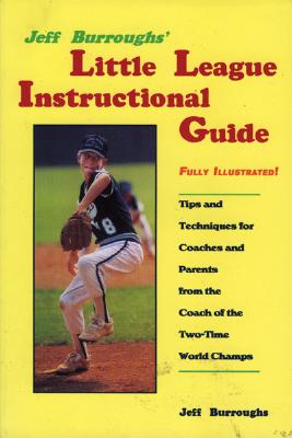 Image for Jeff Burroughs' Little League Instructional Guide Jeff Burroughs' Little League Instructional Guide