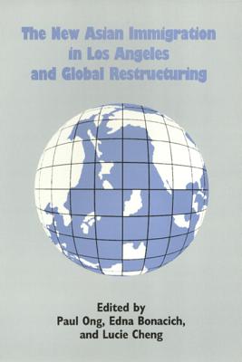 The New Asian Immigration in Los Angeles and Global Restructuring (Asian American History & Cultu)