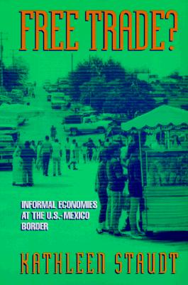 Free Trade: Informal Economies at the U.S.-Mexico Border