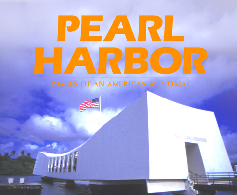 Image for Pearl Harbor: Images of an American Memorial Pearl Harbor: Images of an American Memorial