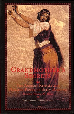 Image for Grandmother's Secrets: The Ancient Rituals and Healing Power of Belly Dancing