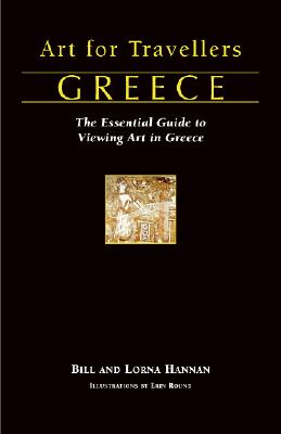 Art For Travellers Greece: The Essential Guide To Viewing Art In Greece