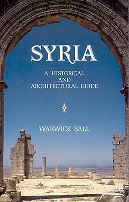 Syria: A Historical and Architectural Guide (2nd edition)