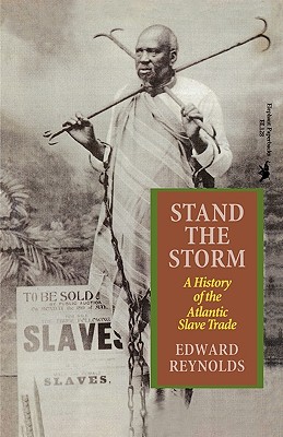 Stand the Storm: A History of the Atlantic Slave Trade