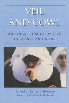 Veil and Cowl: Writings from the World of Monks and Nuns
