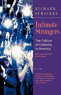 Intimate Strangers: The Culture of Celebrity