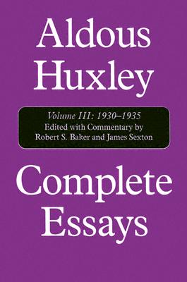 Complete Essays: Aldous Huxley, 1930-1935