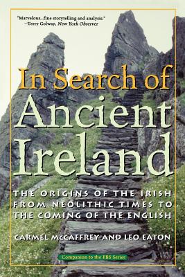 Image for In Search of Ancient Ireland: The Origins of the Irish from Neolithic Times to the Coming of the English