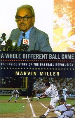 Whole Different Ball Game: The Inside Story of the Baseball Revolution