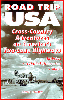 Road Trip USA: Cross-Country Adventures on America's Two-Lane Highways (1st ed)
