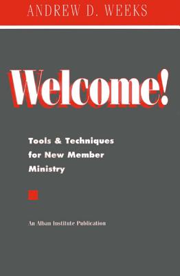 Image for Welcome!: Tools and Techniques for New Member Ministry Welcome!: Tools and Techniques for New Member Ministry