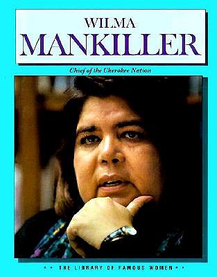 Wilma Mankiller: Chief of the Cherokee Nation (Library of Famous Women)