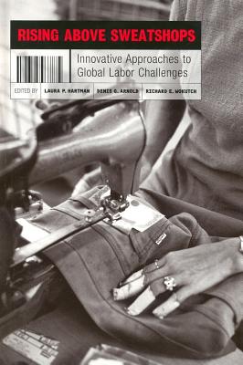 Rising above Sweatshops: Innovative Approaches to Global Labor Challenges