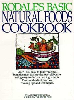 Rodale's Basic Natural Foods Cookbook
