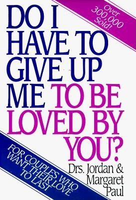 Image for Do I Have to Give Up Me to Be Loved by You Do I Have to Give Up Me to Be Loved by You