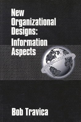 New Organizational Designs: Information Aspects (Contemporary Studies in Information Management, Policy, and Services)