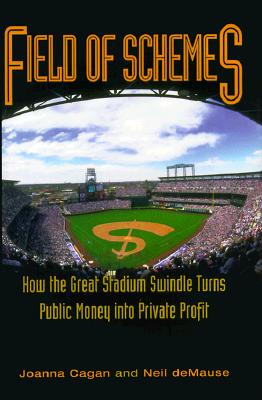 Field of schemes : how the great stadium swindle turns public money into.