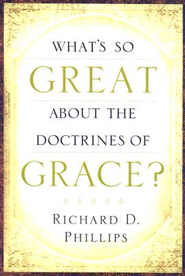 What's So Great about the Doctrines of Grace