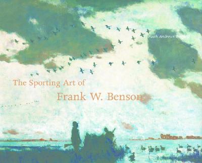 The Sporting Art of Frank W. Benson