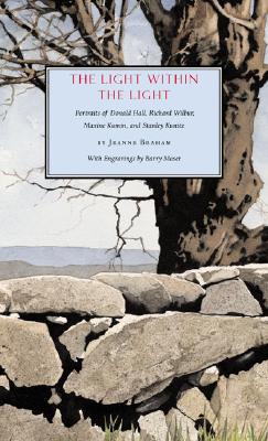 The Light Within the Light; Portraits of Donald Hall, Richard Wilbur, Maxine Kumin, and Stanley Kunitz