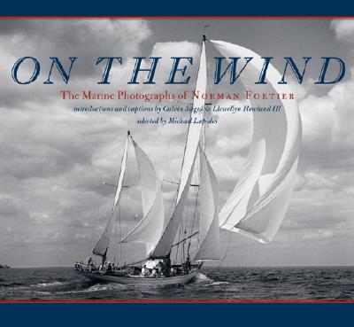 On the Wind : The Marine Photographs of Norman Fortier