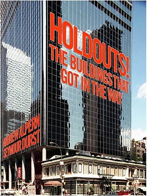 Holdouts!: The Buildings That Got in the Way