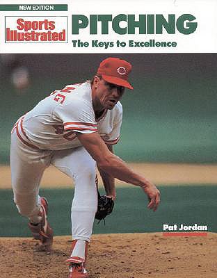 Pitching: The Keys To Excellent (Sports Illustrated)