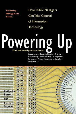 Image for Powering Up: How Public Managers Can Take Control of Information Technology (Governing Management Series)